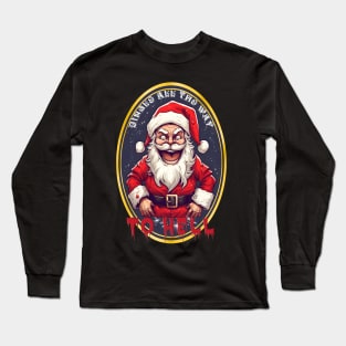 Santa Jingle to Hell Long Sleeve T-Shirt